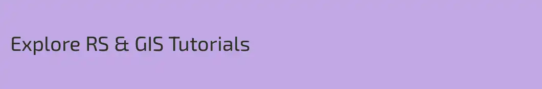 Explore RS & GIS Tutorials